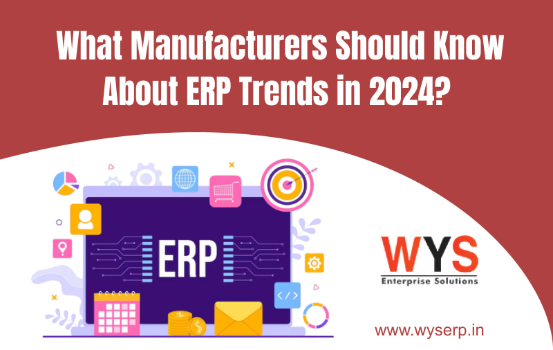 What Manufacturers Should Know About ERP Trends in 2024