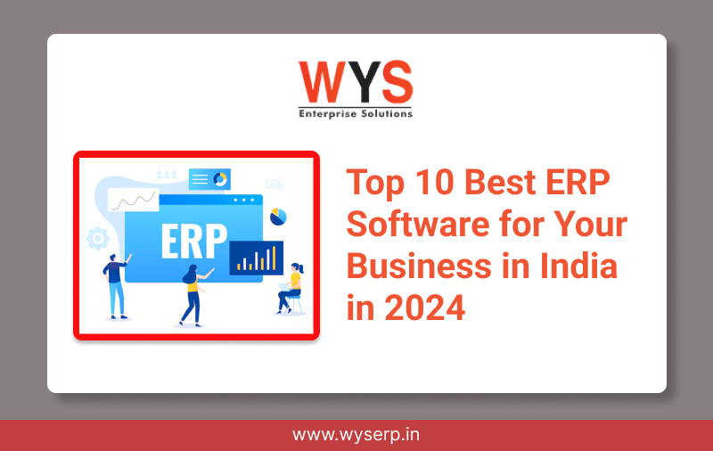 Top 10 Best ERP Software for Your Business in India in 2024